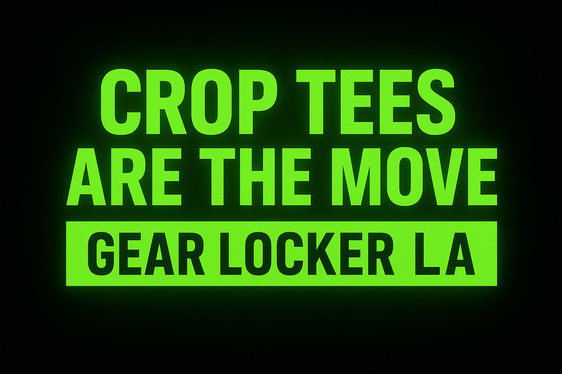 “Why Crop Tees Are the Hottest Streetwear Trend | Gear Locker LA”